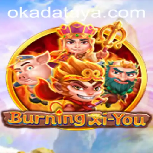 Exploring the Exciting World of BurningXiYou and Its Connection to Okada